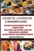 Diabetic Cookbook (a Beginner?s Guide) - Quick, Easy-To-Cook Diabetes Diet for a Simple Start: High Fiber, Low Calorie, Carb and Cholesterol Cookbook: To Help Prevent and Reverse Diabetic (Paperback) - Davis Powell Photo