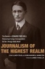 Journalism of the Highest Realm - The Memoir of Edward Price Bell, Pioneering Foreign Correspondent for the Chicago Daily News (Hardcover) - John Maxwell Hamilton Photo