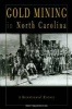 Gold Mining in North Carolina - A Bicentennial History (Paperback) - Richard F Knapp Photo