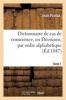 Dictionnaire de Cas de Conscience, Ou Decisions, Par Ordre Alphabetique. T. 1 - , Des Plus Considerables Difficultes Touchant La Morale Et La Discipline Ecclesiastique... (French, Paperback) - Pontas J Photo