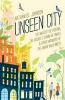 Unseen City - The Majesty of Pigeons, the Discreet Charm of Snails & Other Wonders of the Urban Wilderness (Hardcover) - Nathanael Johnson Photo