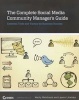 The Complete Social Media Community Manager's Guide - Essential Tools and Tactics for Business Success (Paperback, New) - Marty Weintraub Photo