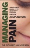 Managing Pain - a User's Guide to Acupuncture (Paperback) - Richard Halvorsen Photo