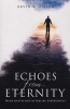 Echoes from Eternity (Paperback, New) - Arvin S Gibson Photo