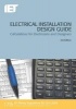 Electrical Installation Design Guide - Calculations for Electricians and Designers (Paperback, 3rd Revised edition) - The IET Photo