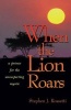 When the Lion Roars - A Primer for the Unsuspecting Mystic (Paperback) - Stephen J Rosetti Photo