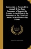 Succession of Joseph III. Is Joseph III the True Successor of Joseph the Prophet in the Office of the President of the Church of Jesus Christ of Latter-Day Saints (Hardcover) - O a Orrice Abram Murdock Photo