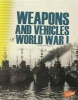 Weapons and Vehicles of World War I (Hardcover) - Elizabeth Summers Photo