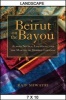 Beirut on the Bayou - Alfred Nicola, Louisiana, and the Making of Modern Lebanon (Hardcover) - Raif Shwayri Photo