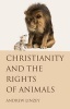 Christianity and the Rights of Animals (Paperback) - Andrew Linzey Photo