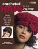 Crocheted Hats for the Beginner (Leisure Arts #4672) (Paperback) - Mary Estok Nolfi Photo