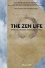 The Zen Life - Spiritual Training for Modern Times (Paperback) - Alex Mill Photo