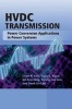 HVDC Transmission - Power Conversion Applications in Power Systems' (Hardcover) - Chan Ki Kim Photo