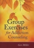 Group Exercises for Addiction Counseling (Paperback) - Geri Miller Photo