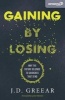 Gaining by Losing - Why the Future Belongs to Churches That Send (Paperback) - J D Greear Photo