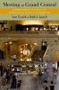 Meeting at Grand Central - Understanding the Social and Evolutionary Roots of Cooperation (Hardcover) - Lee Cronk Photo