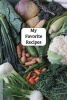 My Favorite Recipes - Blank Cookbook (Paperback) - Ij Publishing LLC Photo