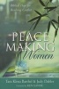 Peace Making Women - Biblical Hope for Resolving Conflict (Paperback) - Tara Klena Barthel Photo