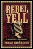 Rebel Yell - An Oral History of Southern Rock (Paperback) - Michael Buffalo Smith Photo