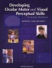 Developing Ocular Motor and Visual Perceptual Skills - An Activity Workbook (Paperback) - Kenneth Lane Photo