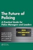 The Future of Policing - A Practical Guide for Police Managers and Leaders (Paperback) - Joseph A Schafer Photo