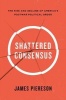 Shattered Consensus - The Rise and Decline of America's Postwar Political Order (Paperback) - James Piereson Photo