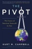 The Pivot - The Future of American Statecraft in Asia (Hardcover) - Kurt M Campbell Photo