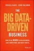 The Big Data-Driven Business - How to Use Big Data to Win Customers, Beat Competitors, and Boost Profits (Hardcover) - Russel Glass Photo