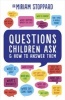 Questions Children Ask and How to Answer Them (Paperback) - Miriam Stoppard Photo