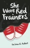 She Wore Red Trainers - A Muslim Love Story (Arabic, English, Paperback) - B Robert Naima Photo