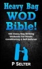 Heavy Bag Wod Bible - 120 Heavy Bag Striking Workouts for Power, Conditioning & Self-Defense (Paperback) - P Selter Photo