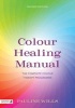 Colour Healing Manual - The Complete Colour Therapy Programme (Paperback) - Pauline Wills Photo