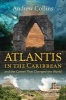 Atlantis in the Caribbean - And the Comet That Changed the World (Paperback, 3rd Edition, New Edition of Gateway to Atlantis) - Andrew Collins Photo