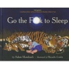 Go The F**k To Sleep - A Bedtime Book For Parents (Hardcover, Main) - Adam Mansbach Photo