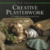 New Crafts: Creative Plasterwork - 25 Beautiful Projects Shown Step by Step (Hardcover) - Stephanie Harvey Photo