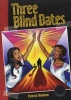 Three Blind Dates - Gr 4 - 7 (Paperback) - Pamela Newham Photo