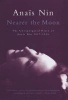 Nearer the Moon - The Unexpurgated Diary of  1937-1939 (Hardcover) - Anais Nin Photo