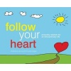 Follow Your Heart - Everyday Wisdom for an Extraordinary Life (Paperback) - Josh Langley Photo