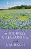 A Journey, a Reckoning, and a Miracle (Paperback) - KJ Fraser Photo