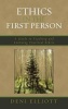 Ethics in the First Person - A Guide to Teaching and Learning Practical Ethics (Hardcover) - Deni Elliott Photo