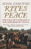 Rites of Peace - The Fall of Napoleon and the Congress of Vienna (Paperback) - Adam Zamoyski Photo