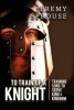 To Train Up a Knight - Training Sons to Serve King and Kingdom (Paperback) - Jeremy Sprouse Photo