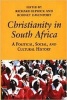 Christianity In South Africa - A Political, Social, And Cultural History (Paperback) - Richard H Elphick Photo