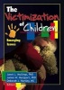 The Victimization of Children - Emerging Issues (Hardcover) - Janet Mullings Photo