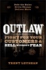 Outlaw - Fight for Your Customers and Sell Without Fear (Paperback) - Trent Leyshan Photo