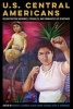 U.S. Central Americans - Reconstructing Memories, Struggles, and Communities of Resistance (Paperback) - Karina Oliva Alvarado Photo