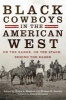 Black Cowboys in the American West - On the Range, on the Stage, Behind the Badge (Paperback) -  Photo