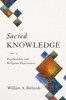 Sacred Knowledge - Psychedelics and Religious Experiences (Hardcover) - William A Richards Photo