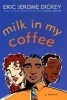 Milk in My Coffee (Paperback) - Eric Jerome Dickey Photo