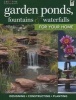 Garden Ponds, Fountains & Waterfalls (Paperback, Green) - Kathleen Fisher Photo